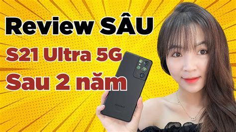 Đánh giá Samsung Galaxy S21 Ultra Mỹ sau 2 năm: Có nên mua giá 9 triệu ...