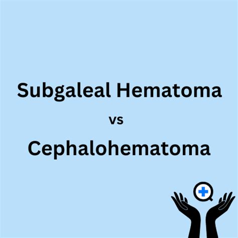 Subgaleal Hematoma vs Cephalohematoma: Differences and Similarities