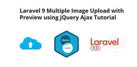 Laravel 9 Multiple Image Upload using jQuery Ajax Tutorial - Tuts Make