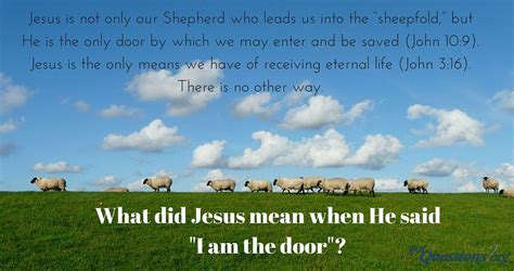 What did Jesus mean when He said “I am the door” (John 10:7)? How is Jesus the door for the ...