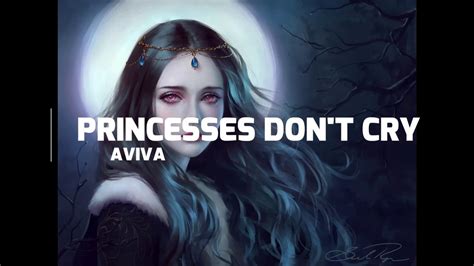 Princesses Don't Cry- Aviva (lyrics) - YouTube