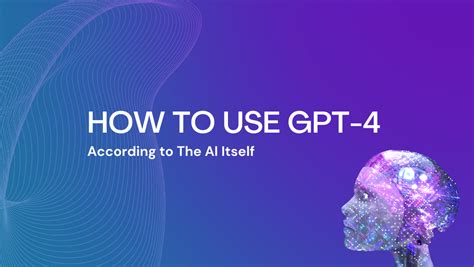 How to Use GPT-4 in 2023, According to The AI Itself | Vista Social