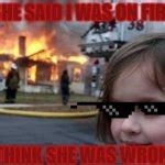 Burning House Girl Meme Generator - Imgflip