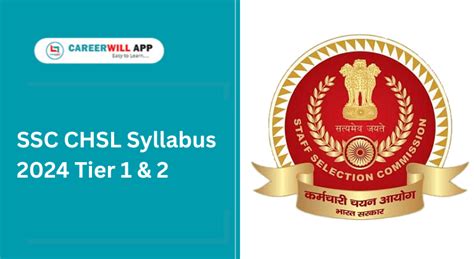 SSC CHSL Syllabus 2024– Tier 1 and 2 Syllabus - Careerwill App