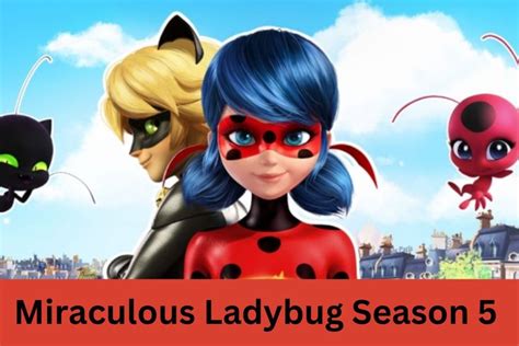 Miraculous Ladybug Season 5: Release Date, Cast, Plot, and Trailer! | Miraculous ladybug ...