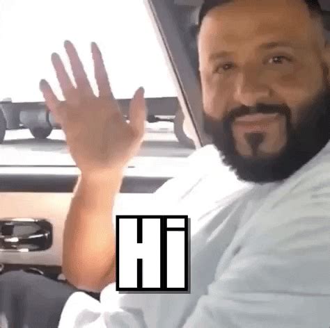 hello, hi, hey, waving, dj khaled, hey there, مرحبا, hiiii, សួស្ដី ...