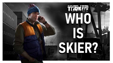 Who is Skier? - Escape From Tarkov Lore - YouTube