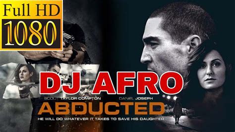 DJ AFRO LATEST FULL HD MOVIES 2020 - Abducted - YouTube