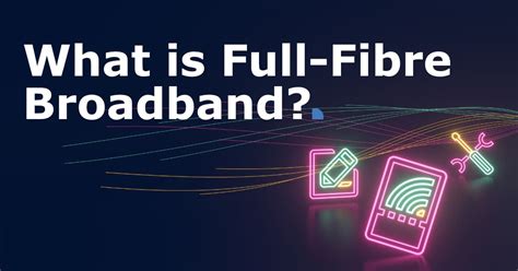 Full-fibre broadband: Everything you need to know | Highland Broadband