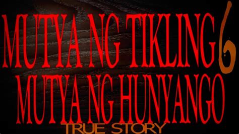 MUTYA NG TIKLING AT MUTYA NG HUNYANGO Part 6 (TRUE STORY) - YouTube