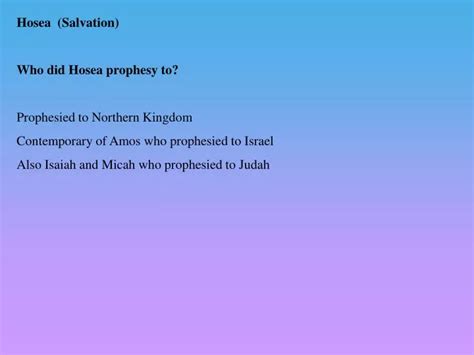 PPT - Hosea (Salvation) Who did Hosea prophesy to? Prophesied to Northern Kingdom PowerPoint ...