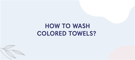 How to Wash Colored Towels? | American Soft Linen