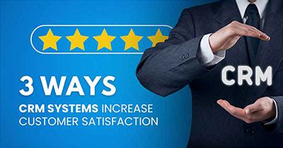 3 Ways CRM Systems Increase Customer Satisfaction