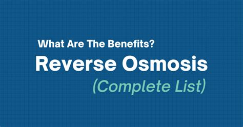 The Benefits of Reverse Osmosis