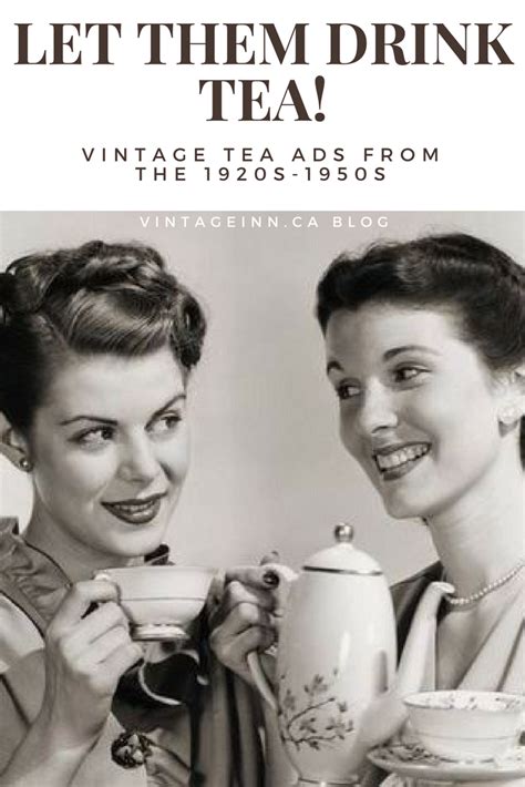 Let Them Drink Tea! Vintage Tea Ads from the 1920s-1950s | Drinking tea, Tea, Vintage tea
