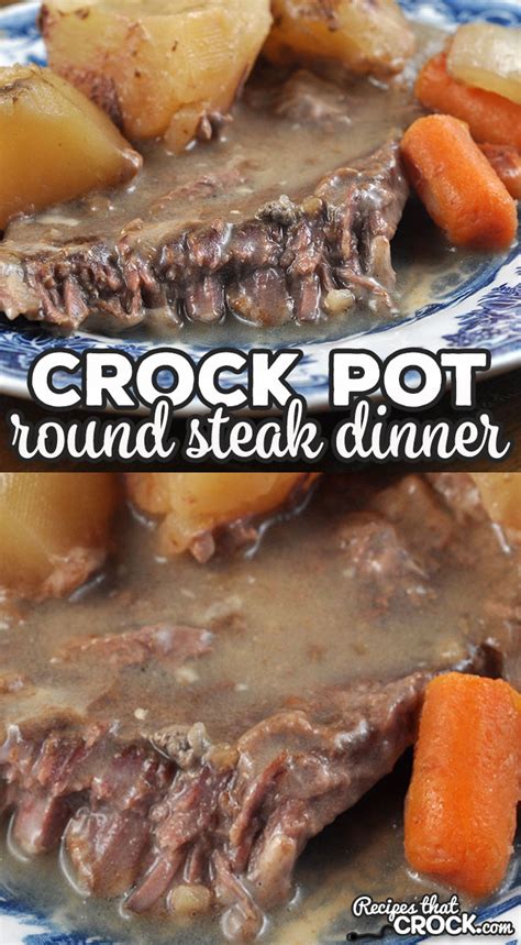 Crock Pot Round Steak Dinner - Recipes That Crock!