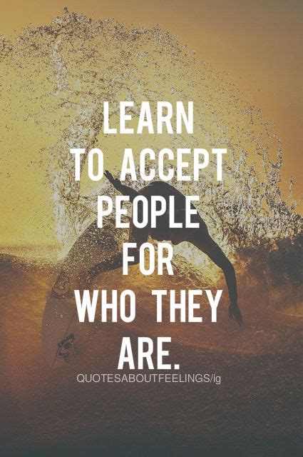 Learn To Accept People For Who They Are Pictures, Photos, and Images for Facebook, Tumblr ...