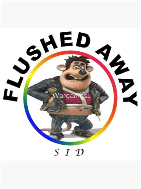 "FLUSHED AWAY SID" Poster for Sale by Wargames1 | Redbubble