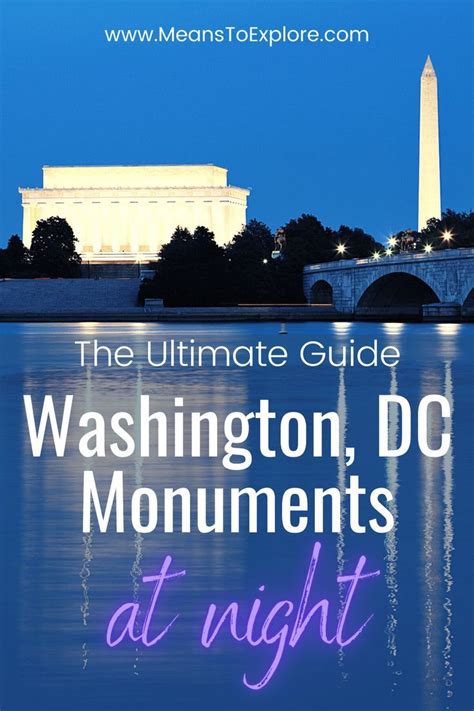 Enjoy Mesmerizing Monuments at Night in Washington, DC: The Ultimate ...