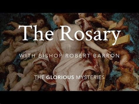 The Rosary (Glorious Mysteries) with Bishop Robert Barron : Catholicism