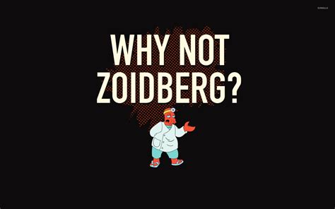 Why not Zoidberg? [2] wallpaper - Meme wallpapers - #14333