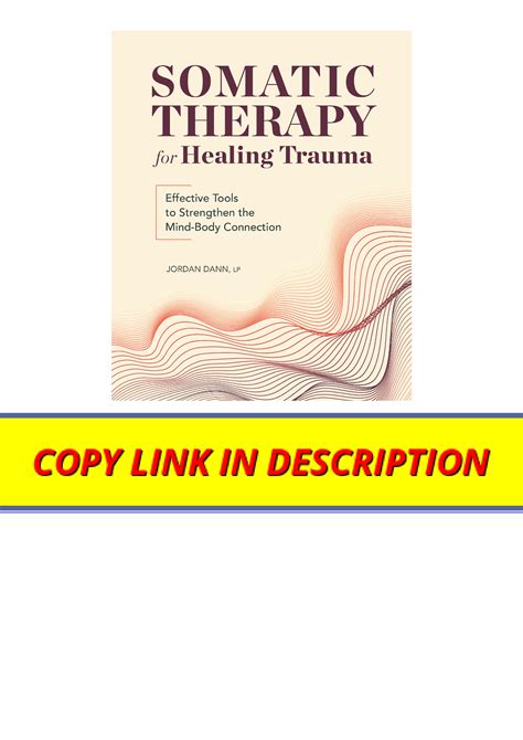 Ebook Download Somatic Therapy For Healing Trauma Effective Tools To Strengthen The Mind Body ...