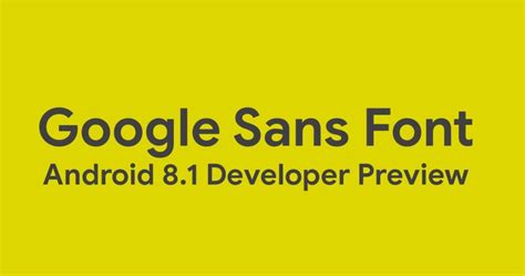 [Downloads] How to install Android 8.1 Oreo Google Sans fonts on your Android?