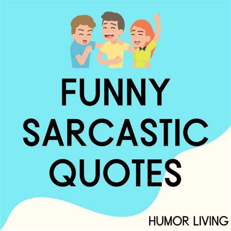 105+ Funny Sarcastic Quotes and Sayings to Make You Laugh - Humor Living