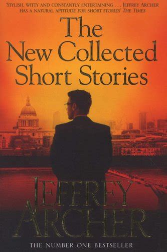 The New Collected Short Stories (Paperback, Unabridged edition): Jeffrey Archer: 9780330454452 ...