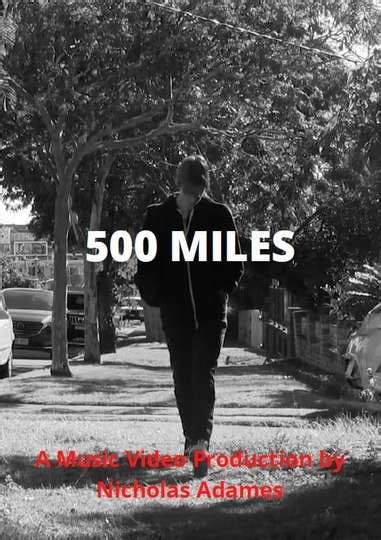 500 Miles - Movie Cast, Reviews, Trailers & Streaming Info | Moviefone