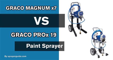 Magnum prox17 vs x5 Paint Sprayer Comparison 2023