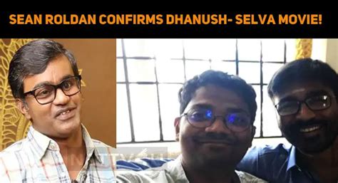 Sean Roldan Confirms His Presence In Dhanush- Selvaraghavan Movie! | NETTV4U