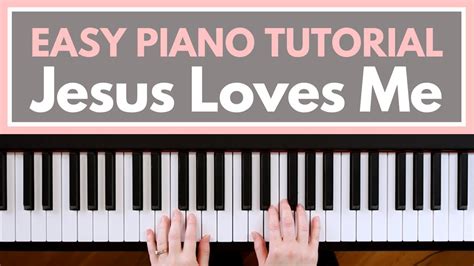 Jesus Loves Me - Piano Tutorial - YouTube