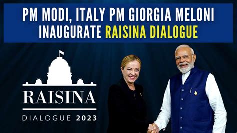 Raisina Dialogue 2023: PM Modi, Italian PM Meloni Inaugurate