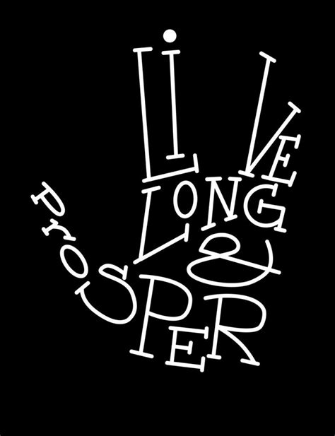 Live long &Prosper!장수와 번영을! | Typography, Live long, Birthday greetings