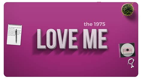 The 1975 - love me (lyric video) - YouTube