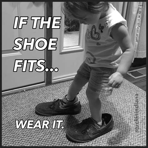 "If the shoe fits… wear it." #quotes #sayings | Sayings, Fitness, How to wear