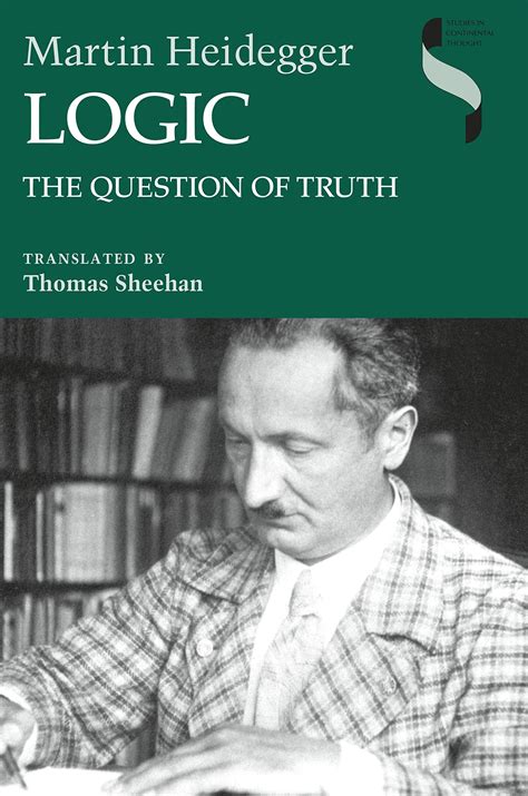 Logic: The Question of Truth - Heidegger