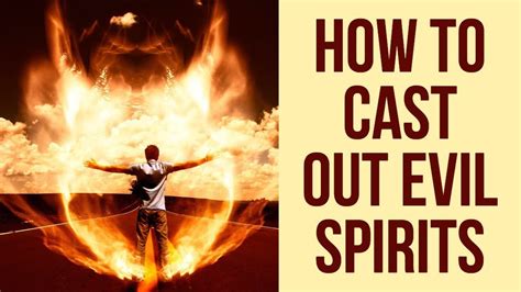 How to Cast Out Evil Spirits (Casting Demons Out - Powerful) - YouTube ...