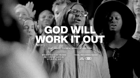 Maverick City / TRIBL - God Will Work It Out (feat. Naomi Raine & Israel Houghton) - TodayGospel