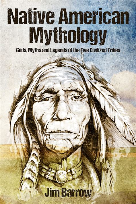 Native American Mythology: Gods, Myths and Legends of the Five ...