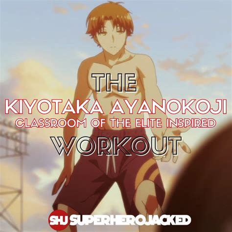 Kiyotaka Ayanokoji Workout: Train to join The Classroom of The Elite!