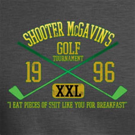 Shooter Mcgavin Quotes. QuotesGram