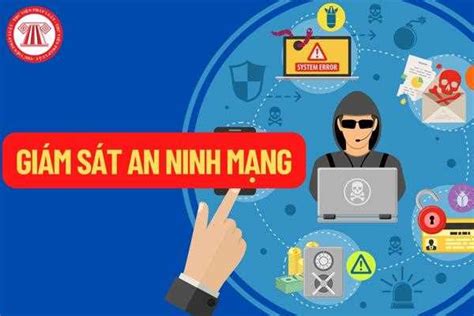 Cơ quan nào thực hiện việc giám sát an ninh mạng đối với hệ thống thông tin quan trọng về an ...