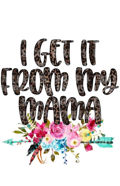 I Get It From My Mama Leopard & Floral Png Instant Download - Etsy | Prints, Cricut projects ...