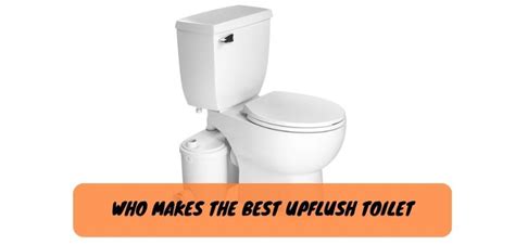 Who Makes the Best Upflush Toilet? The Smart Guide!