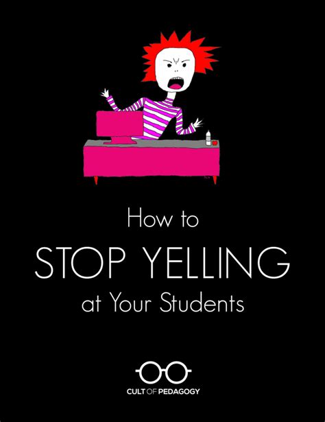 How to Stop Yelling at Your Students | Cult of Pedagogy