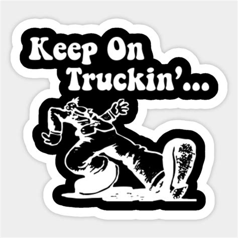 Keep On Truckin - Keep On Truckin - Sticker | TeePublic