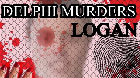 August 21, 2024 DELPHI MURDERS: LOGAN HOLDER - YouTube