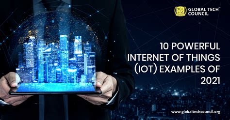 10 of the Most Powerful Examples of Internet of Things (IoT) of 2021